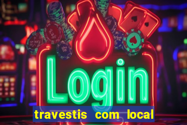 travestis com local em porto alegre